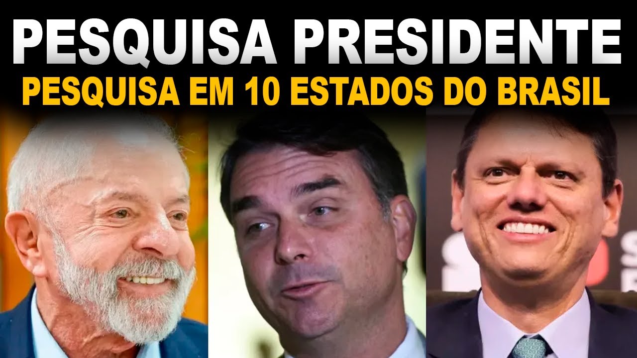 Pesquisa Atualizada para Presidente em 10 Estados 🇧🇷