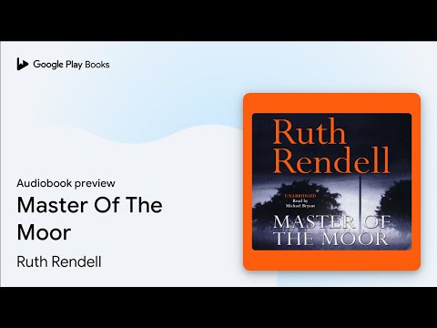 Master Of The Moor by Ruth Rendell · Audiobook preview