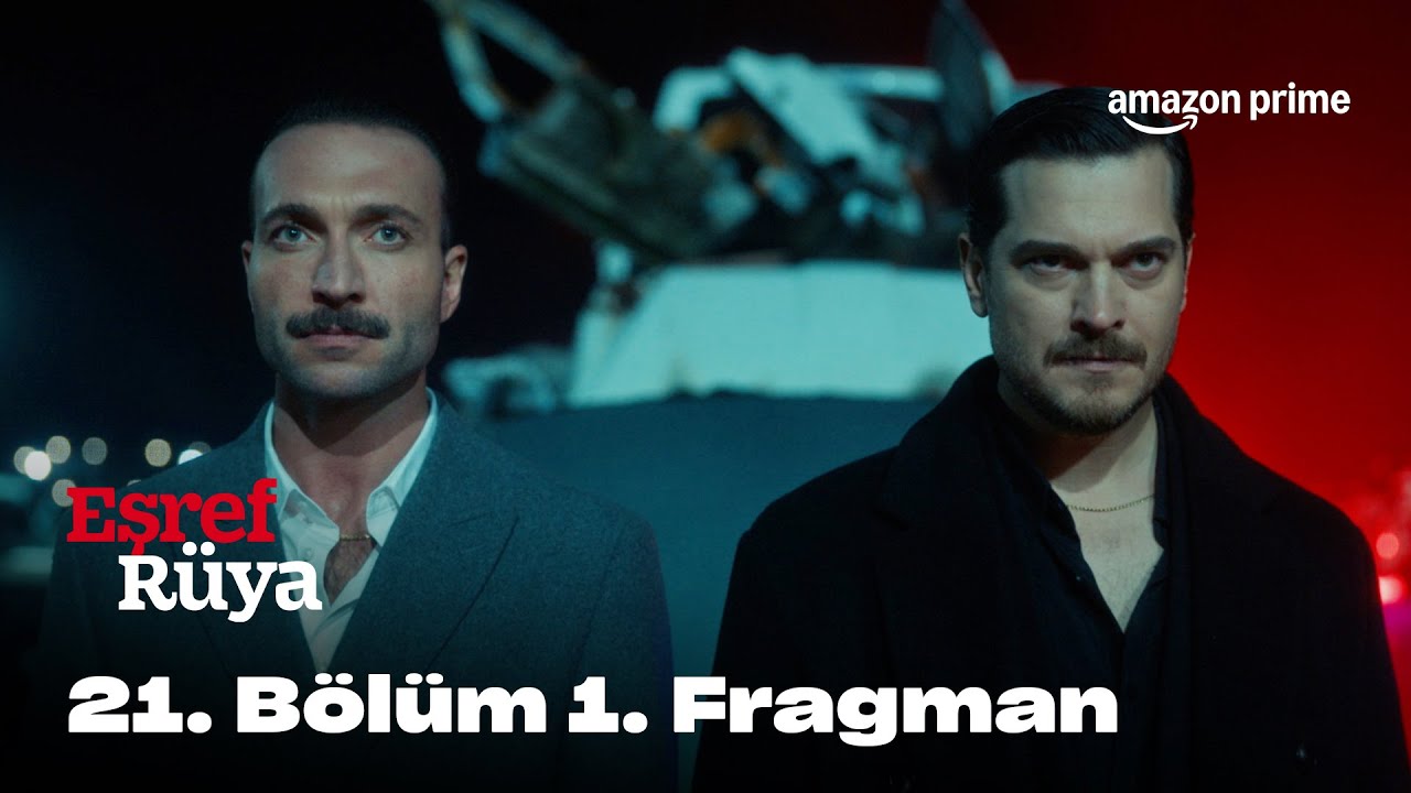 21. Eşref Rüya 2. Sezon 21. Bölüm 1. Fragman | Prime Video Türkiye