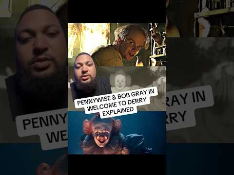 Pennywise & Bob Gray In Welcome To Derry EXPLAINED