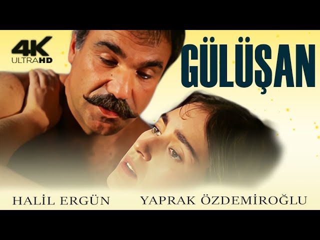 Gülüşan Türk Filmi (4K Ultra HD) | Halil Ergün & Yaprak Özdemiroğlu