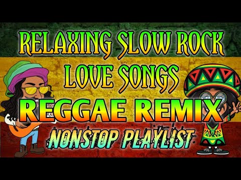 RELAXING SLOW ROCK LOVE SONGS || REGGAE REMIX || NONSTOP PLAYLIST - DJ SOYMIX