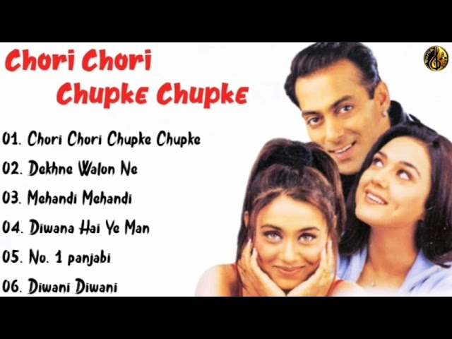Chori Chori Chupke Chupke | Hit Songs by Salman Khan, Rani Mukherjee & Preity Zinta 🎶