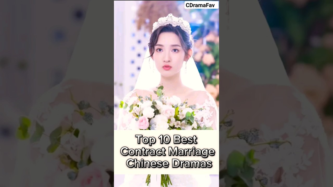 Top 10 Must-Watch Chinese Contract Marriage Dramas 💍✨
