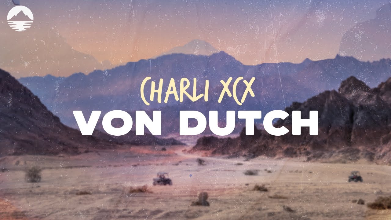 Charli XCX - Von Dutch Lyrics 🎶