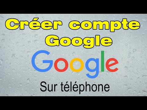 Comment créer un compte Google sur mon portable