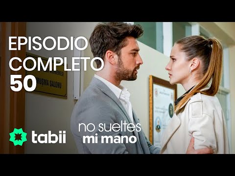No sueltes mi mano | Episodio completo 50