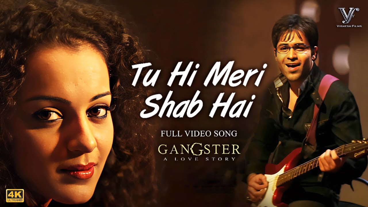 Tu Hi Meri Shab Hai - K.K | Gangster | Full 4K Song with Emraan Hashmi & Kangna Ranaut