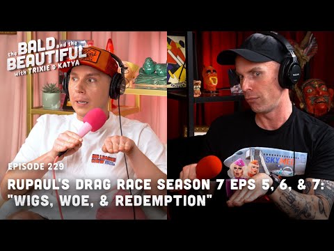 RuPaul's Drag Race Season 7 Eps 5-7: "Wigs, Woe, & Redemption" with Trixie and Katya | Bald
