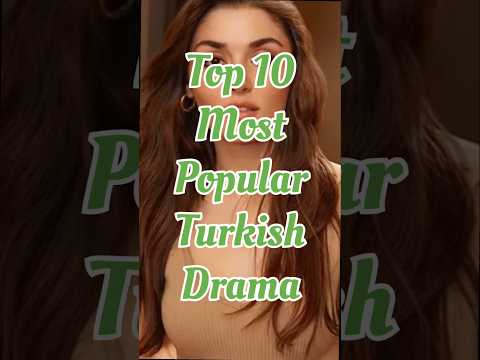 Top 10 most popular Turkish drama// Turkish Series // Turkish Love // Best 10 #top #trending #top10s