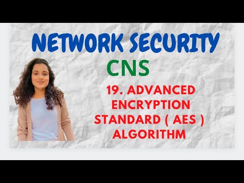 #19 Advanced Encryption Standard ( AES ) Algorithm - Block Cipher Algorithm |CNS|