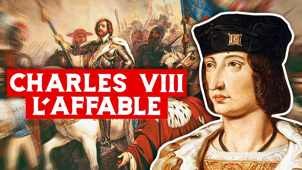 Charles VIII : Le roi sympathique et ses aventures (1484-1498) 👑