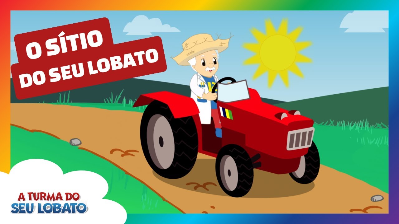 O Sítio do Seu Lobato - Turma do Seu Lobato 🎶