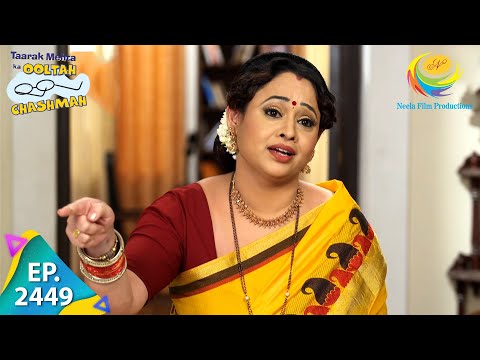 Taarak Mehta Ka Ooltah Chashmah - Episode 2449 - Full Episode