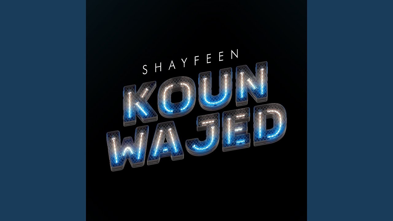 Koun Wajed by SHAYFEEN 🎶