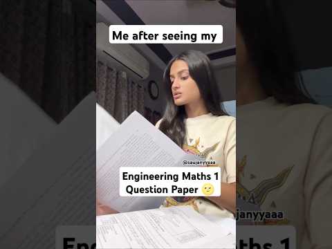 Me after seeing Engineering Mathematics 1 Questions Paper 🌝 #shorts #engineering #college #exam