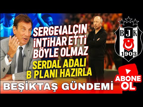 Sergen Yalçın’dan Şok Karar! Beşiktaş’ta Kriz Büyüyor | Serdal Adalı, B Planı Hazır mı?" #BEŞİKTAŞ