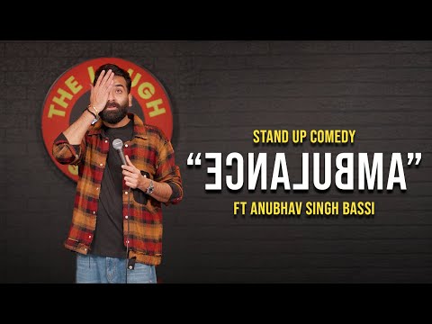 Ambulance - Stand Up Comedy Ft. Anubhav Singh Bassi