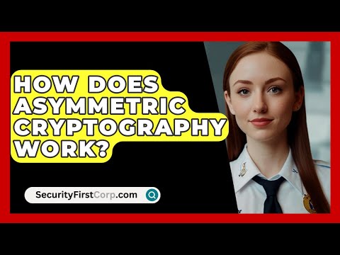 How Does Asymmetric Cryptography Work? - SecurityFirstCorp.com