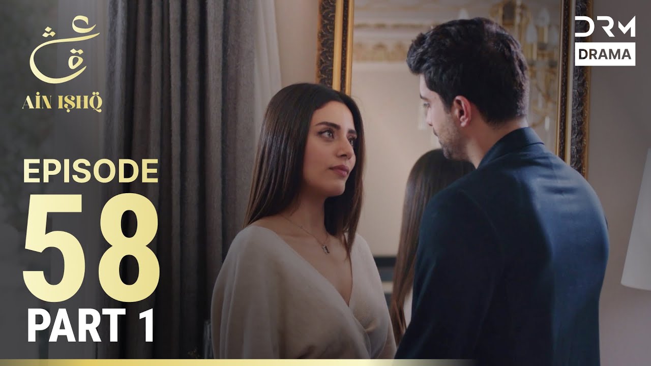 Ain Ishq Turkish Drama Episode 58 Part 1 | Urdu Subtitles 💖