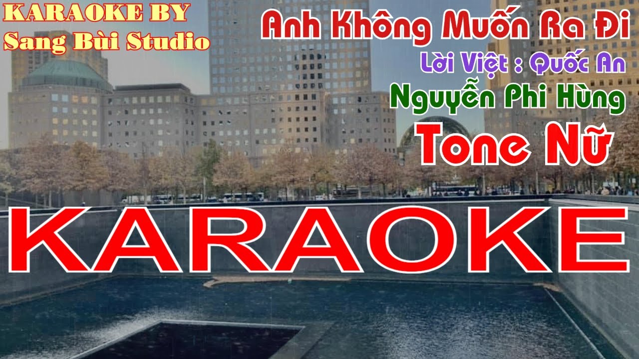 Anh Không Muốn Ra Đi Karaoke - Nguyễn Phi Hùng 🎤