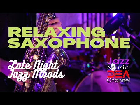Relaxing Saxophone Music: Background Jazz Music DEA Channel , Relaxing Music for Stress Relief