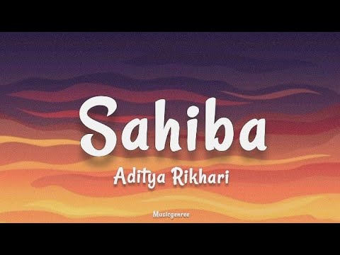 Aditya Rikhari - Sahiba (Lyrics)