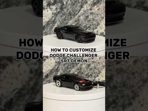 HOW TO CUSTOMIZE DODGE CHALLENGER SRT DEMON #diy #hotwheels #dodge #srt #hellcat #custom #cars