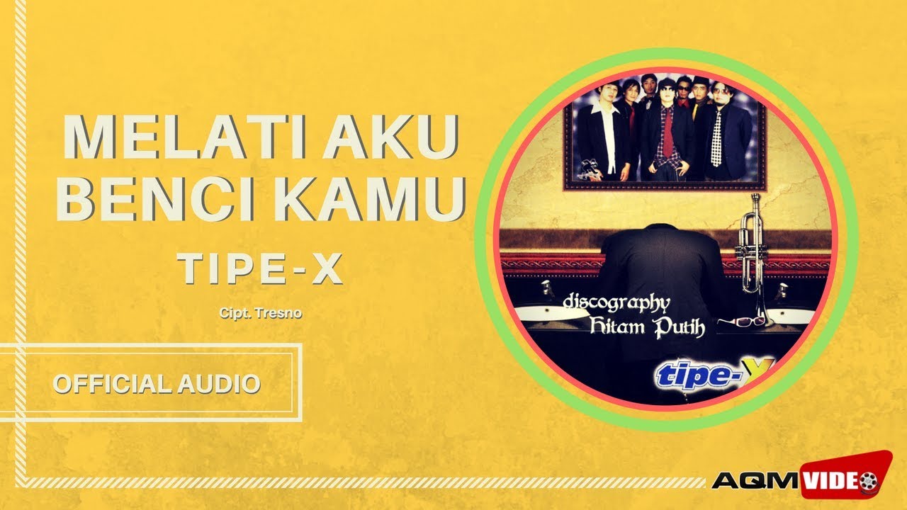 Tipe X - Melati Aku Benci Kamu (Remastered) πΆ