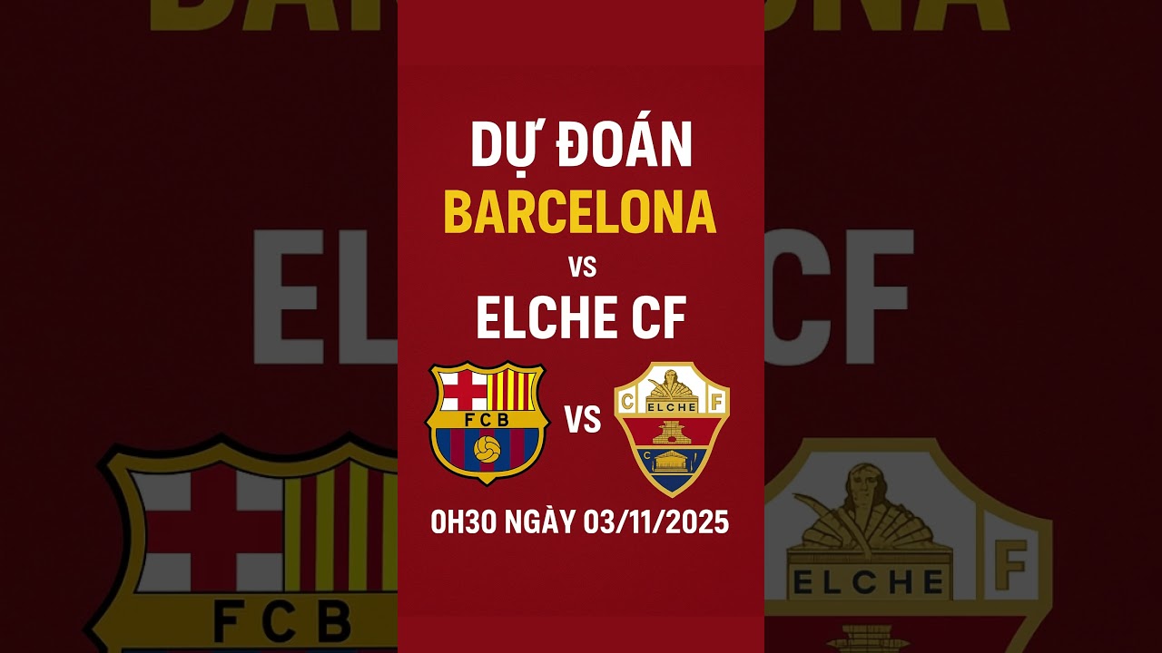 Dự Đoán Kết Quả Barcelona vs Elche CF ⚽ | La Liga 03/11/2025