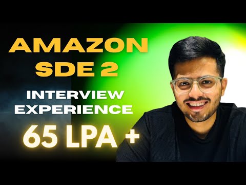 My Amazon SDE2 Interview Experience | Rounds, Preparation, Tips to Crack Every Round
