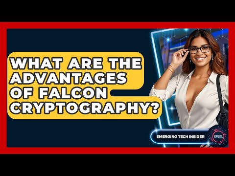 What Are The Advantages Of Falcon Cryptography? - Emerging Tech Insider
