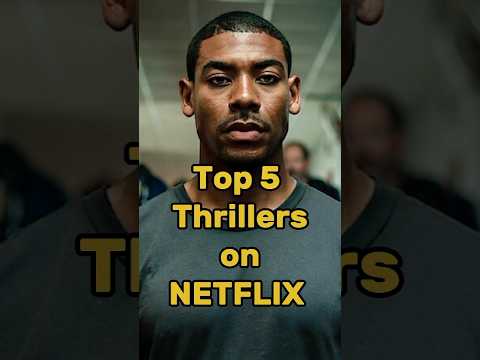 5 Thrillers On NETFLIX You Need To Watch!