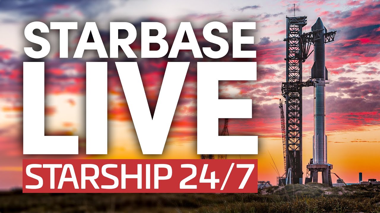 Starbase Live: 24/7 Starship & Super Heavy Updates 🚀