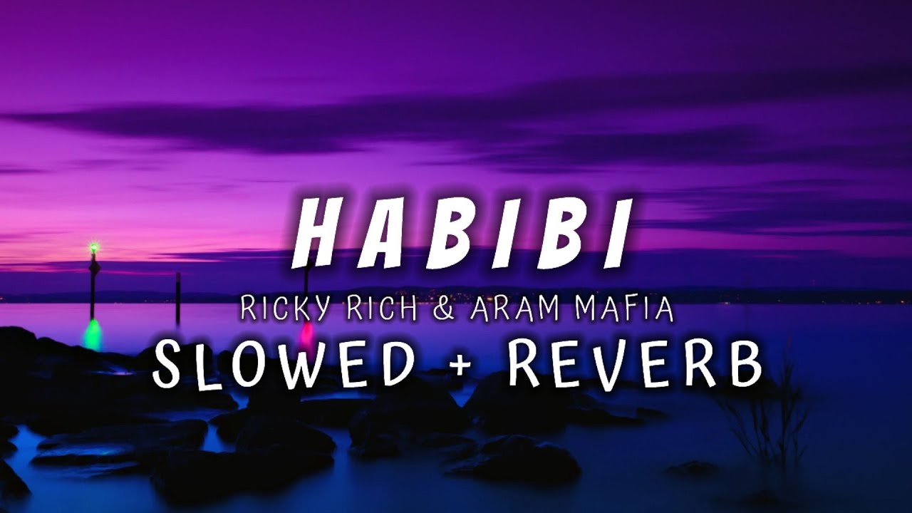 Ricky Rich & ARAM Mafia - Habibi (Reverb & Slow) πΆ