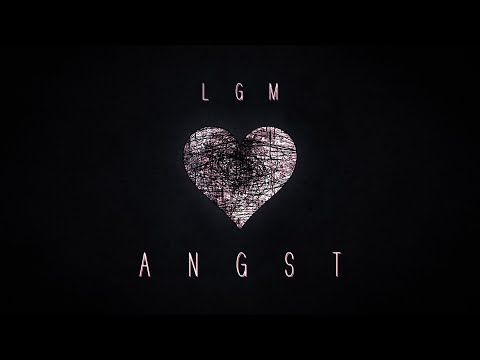 LGM - ANGST (PROD. BY MAGESTICK)