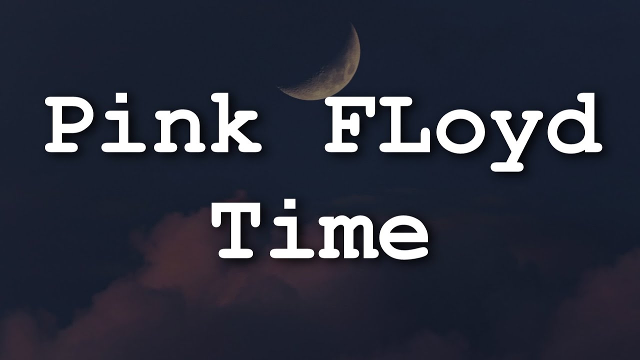 Pink Floyd - Time Lyrics 🎶