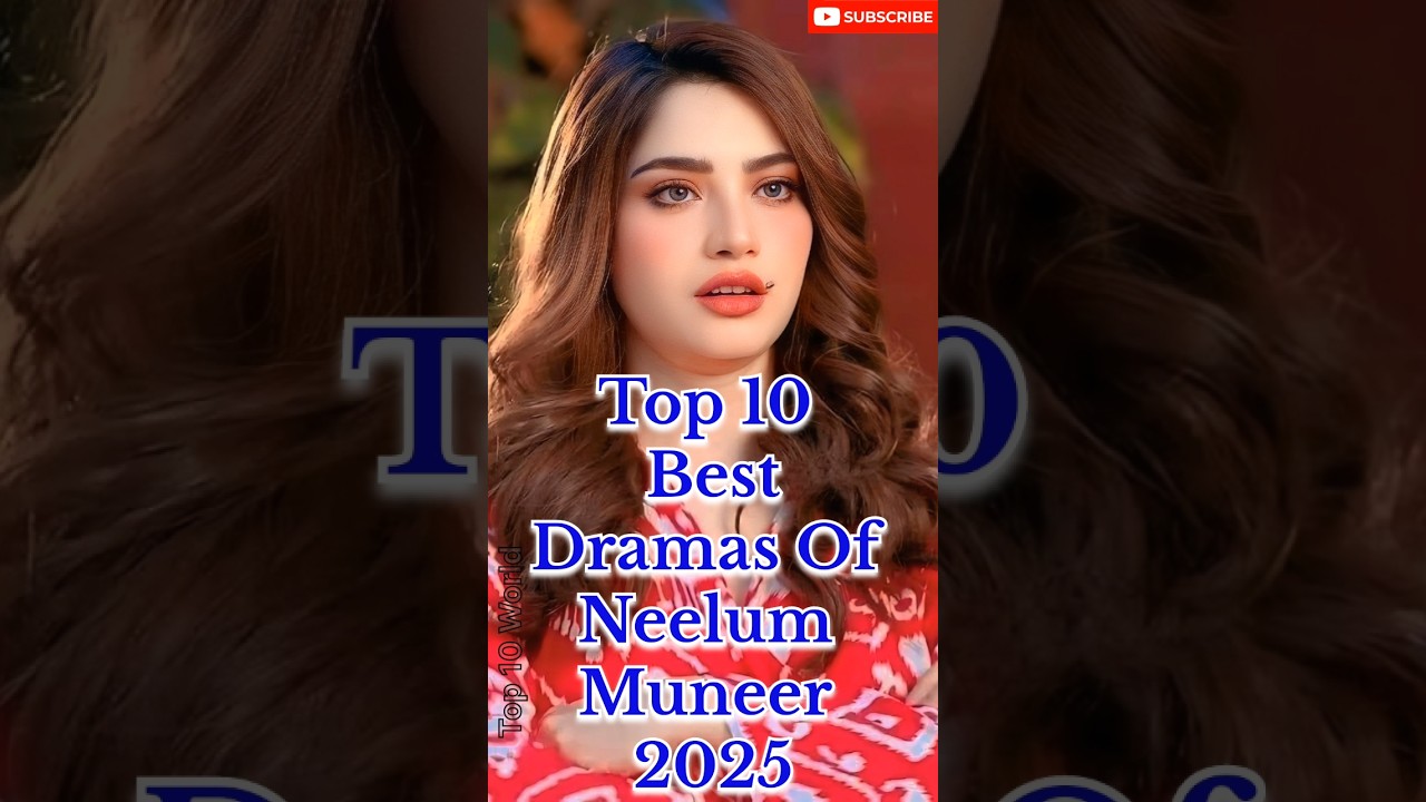 Top 10 Neelam Muneer Dramas of 2025 🌟