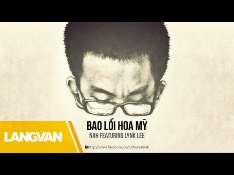Bao Lời Hoa Mỹ | Nah ft. Lynk Lee | Rap Việt Official Music Video 🎤