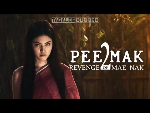 Peemak 2 Revenge of Mae Nak (Tagalog Dubbed) ᴴᴰ┃