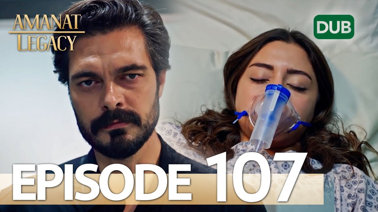 Amanat (Legacy) - Episode 107 | Urdu Dubbed 🇹🇷