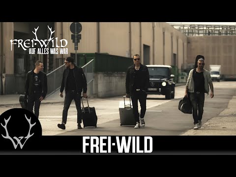 Frei.Wild - Auf alles was war (Offizielles Video)