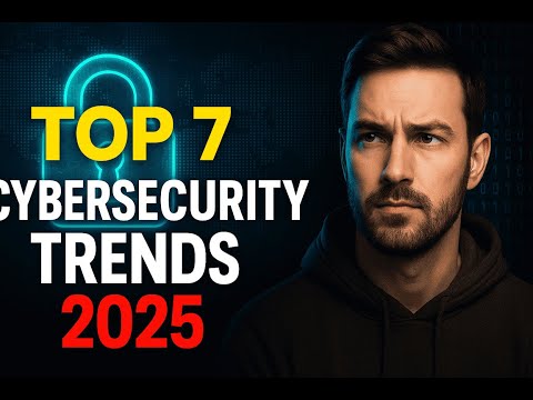 Top 7 Cybersecurity Trends of 2025 AI Threats, Ransomware & Zero Trust