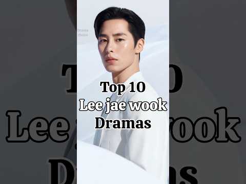 Top 10 must watch dramas of Lee jae wook #kdrama #dramachannel #leejaewook