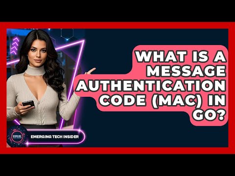 What Is A Message Authentication Code (MAC) In Go? - Emerging Tech Insider