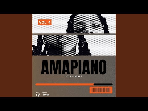 Amapiano 2025 Mixtape, Vol.4