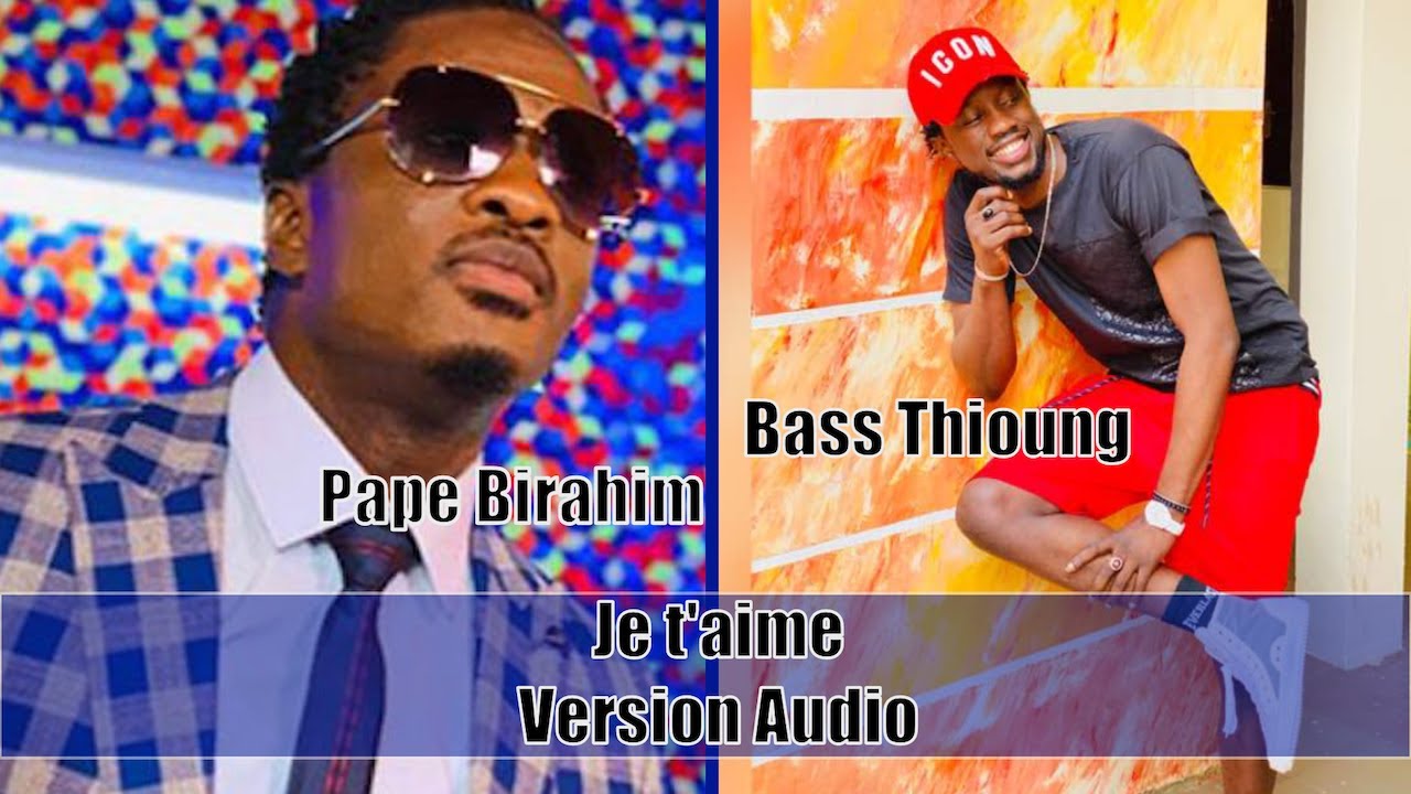 Bass Thioung ft. Pape Birahim - Je t'aime (Official Audio) 🎶