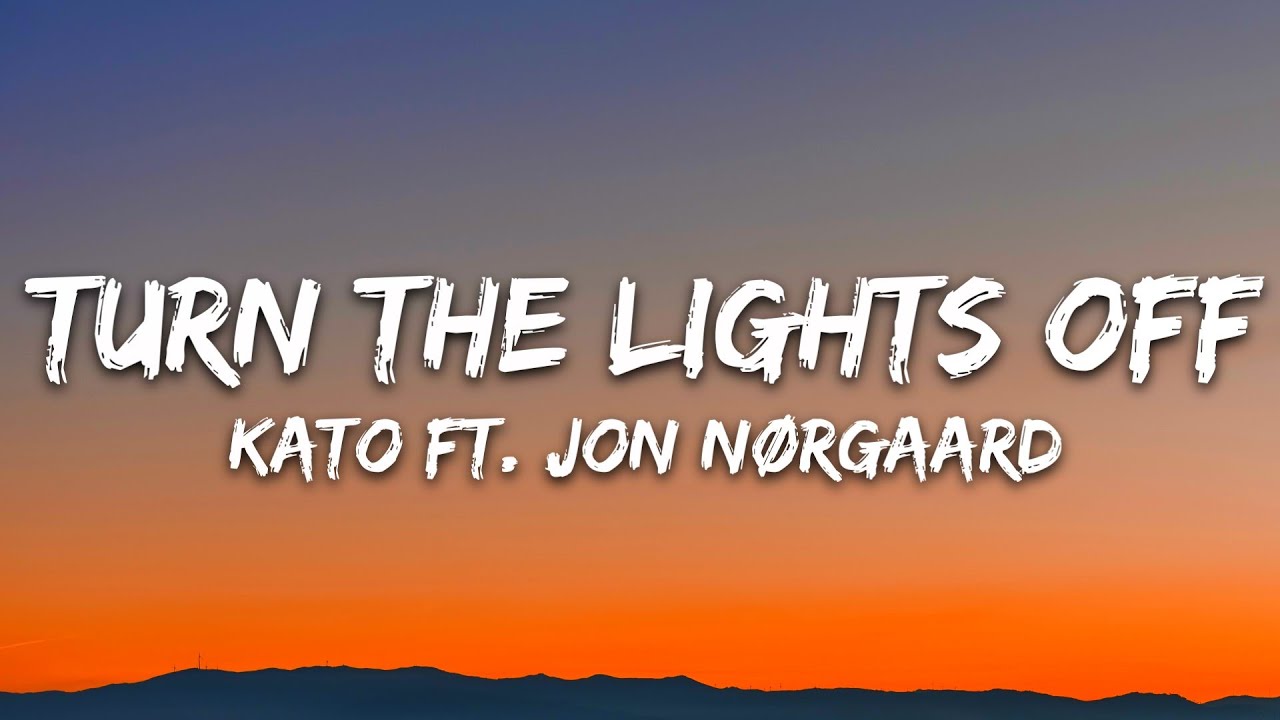 KATO - Turn The Lights Off ft. Jon (Lyrics) 🎶