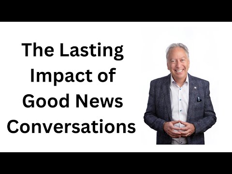 How Good News Conversations Build an Inspiring Workplace