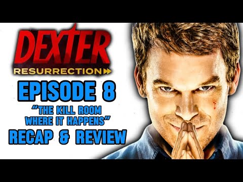 Dexter: Resurrection - Episode 8 Recap & Review - "The Kill Room Where It Happens"